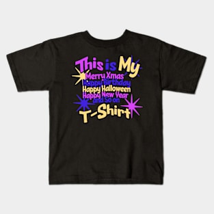 This is My Merry Xmas, Happy Birthday,Happy Halloween and So on T-Shirt Kids T-Shirt